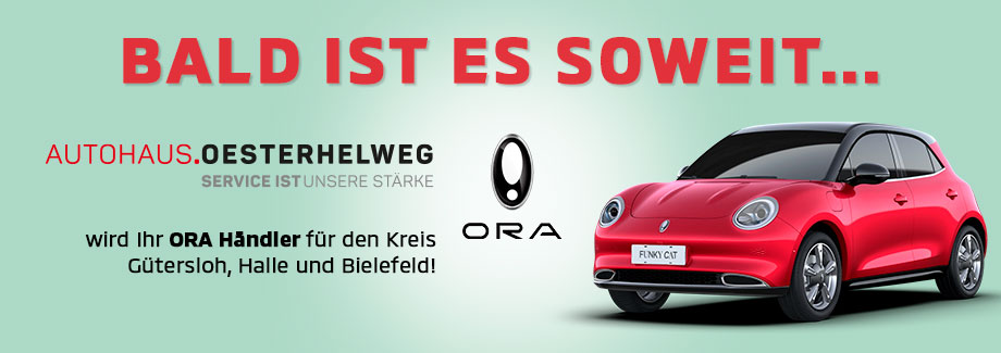 Bald ist es soweit: Wir werden Ihr ORA Händler in Gütersloh, Halle und Bielefeld!
